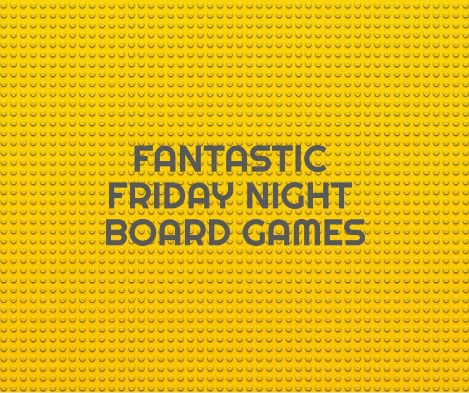 Fantastic Board Games For A Friday Night…